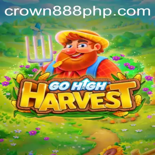 Discover the Exciting World of GoHighHarvest - A Deep Dive into CROWN888