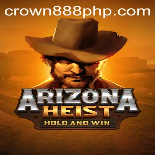 Unveiling the Thrills of ArizonaHeist and the Mystery of CROWN888
